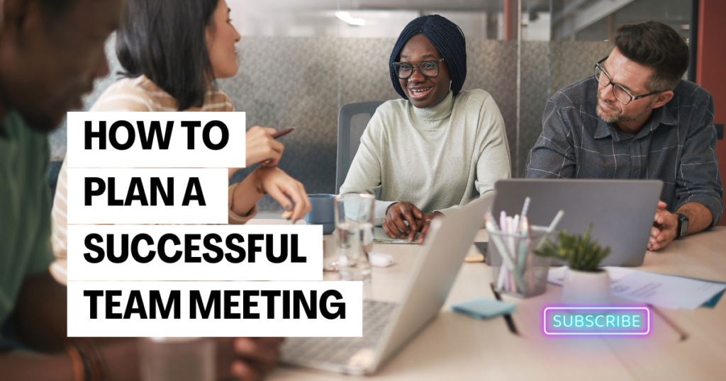 How to Plan a Successful Team Meeting: Key Factors for Productivity