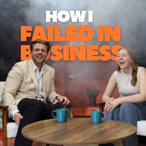 How I Failed In Business Podcast