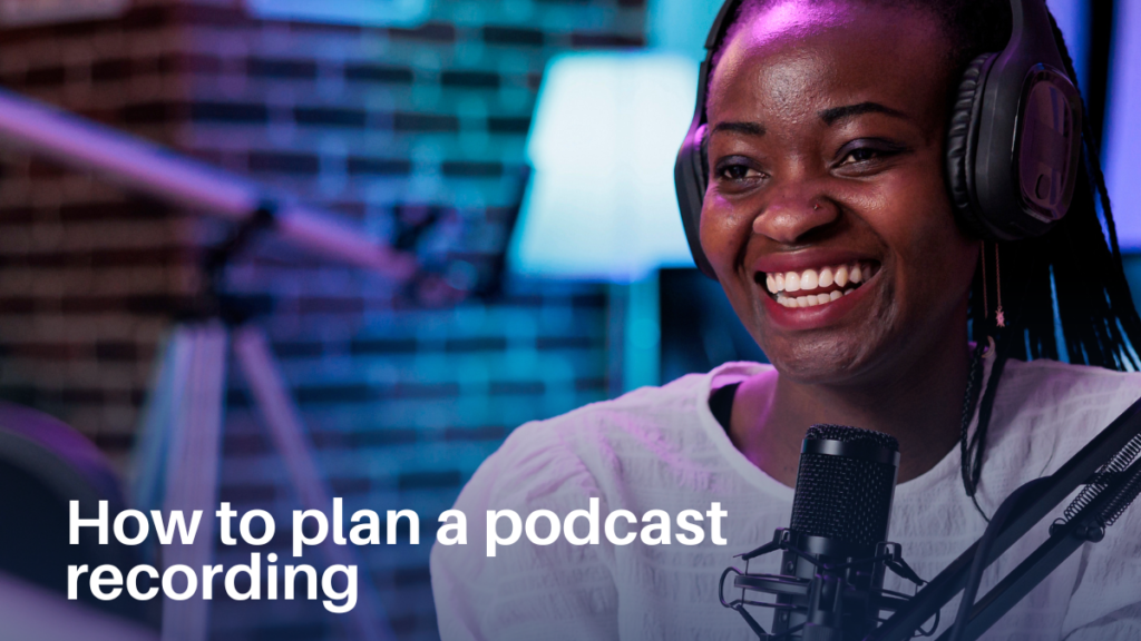 How to Plan a Podcast Recording Session